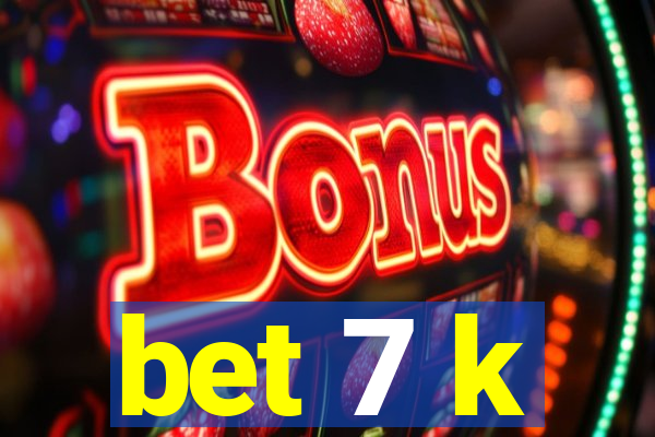 bet 7 k